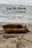 Lay Me Down 0578452537 Book Cover