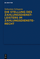 Die Stellung Des Zahlungsdienstleisters Im Zahlungsdiensterecht (German Edition) 3119149500 Book Cover
