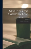 New Ideas for American Boys; the Jack of all Trades 9356712867 Book Cover