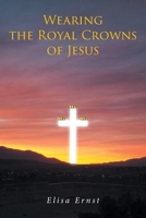 Wearing the Royal Crowns of Jesus 163814608X Book Cover