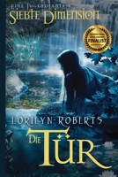 Die Siebte DimensIon - Die Tür (German Edition) B0FK7R683L Book Cover