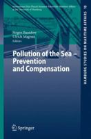 Pollution of the Sea - Prevention and Compensation (Hamburg Studies on Maritime Affairs) 3540733957 Book Cover