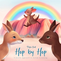 Hop by Hop: A Gentle Approach to Autism Screening (Calm Kangaroo) 1763833895 Book Cover