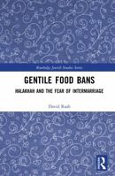 Gentile Food Bans: Halakhah and the Fear of Intermarriage 1041234848 Book Cover