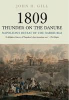 THUNDER ON THE DANUBE: Napoleon's Defeat of the Habsburgs 1848327579 Book Cover