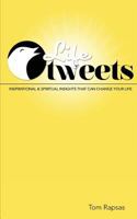 Life Tweets: Inspirational & Spiritual Insights That Will Change Your Life. 1477605282 Book Cover