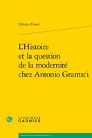 L'histoire Et La Question De La Modernite Chez Antonio Gramsci (Philosophies Contemporaines, 23) 2406127230 Book Cover