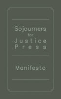 Sojourners for Justice Press Manifesto B0C61K6L42 Book Cover