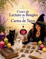 Cours de Lecture de Bougies et Cartes de Tarot B0C384SYFY Book Cover