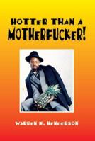 Hotter than a Motherfucker! 1425784631 Book Cover
