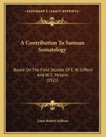 A Contribution To Samoan Somatology: Based On The Field Studies Of E. W. Gifford And W. C. Mckern 1120113768 Book Cover