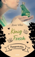 König Frosch: Paargeschichten 3991311259 Book Cover