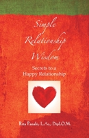 Simple Relationship Wisdom: Secrets to a Happy Relationship 0999664859 Book Cover