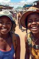 Backpacking Kenya - Backpacker's Guide to Kenya: The Open Road & The Acacia Tree B0FWRVWXCL Book Cover