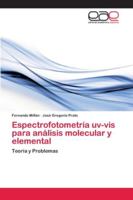 Espectrofotometría uv-vis para análisis molecular y elemental: Teoría y Problemas 6202125357 Book Cover