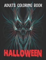 Adults Coloring Book Halloween: A Coloring Book for Adults Adorable Little of Fun, Stress Relief and Relaxation B08GBHCGMR Book Cover