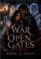 The War of Open Gates: Book Five of The Hollow Court Cycle 1923707744 Book Cover