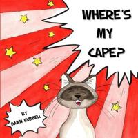 Where's My Cape 098967004X Book Cover