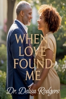 When Love Found Me B0GCJJTRRC Book Cover
