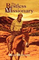 The Restless Missionary 1572581565 Book Cover