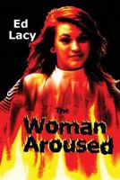 The Woman Aroused 1627551751 Book Cover