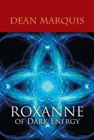 Roxanne of Dark Energy 1491762365 Book Cover