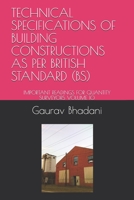 TECHNICAL SPECIFICATIONS OF BUILDING CONSTRUCTIONS AS PER BRITISH STANDARD (BS): IMPORTANT READINGS FOR QUANTITY SURVEYORS VOLUME 10 B095PF1VG8 Book Cover