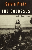 The Colossus and Other Poems 0394704665 Book Cover