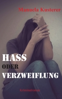 Hass oder Verzweiflung: Vierter Fall 3752877871 Book Cover