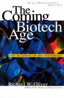 The Coming Biotech Age: The Business of Bio-Materials 0071350209 Book Cover