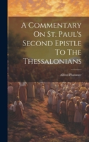 A Commentary On St. Paul's Second Epistle To The Thessalonians 1022589830 Book Cover