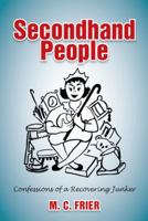 Secondhand People: Confessions of a Recovering Junker 1458217035 Book Cover