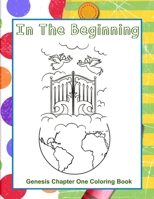In The Beginning: Genesis Chapter One Coloring Book B093CPC1K6 Book Cover