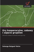 Gry kooperacyjne, zabawy i zajecia grupowe (Polish Edition) 6209818943 Book Cover