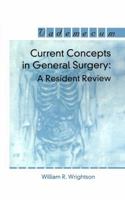 Current Concepts in General Surgery: A Resident Review 157059693X Book Cover