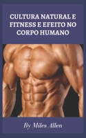 Cultura Natural E Fitness E Efeito No Corpo Humano B0B92LF2QB Book Cover