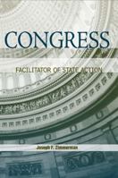 Congress: Facilitator of State Action 1438429673 Book Cover