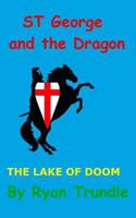 St George and the Dragon - The lake of doom 151197107X Book Cover