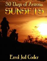 30 Days of Arizona Sunsets 1496023633 Book Cover