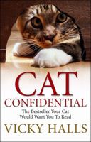 Cat Confidential: The Book Your Cat Would Want You to Read 1592401686 Book Cover