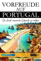VORFREUDE AUF PORTUGAL: Die Kunst, maximale Vorfreude zu erleben (German Edition) B0DXD21F6J Book Cover