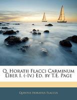 Q. Horatii Flacci Carminum Liber I. (-IV.) Ed. by T.E. Page 1287574742 Book Cover