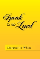 Speak to Me Lord 1425792537 Book Cover