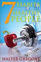 7 Habits of Healthy People: The Simple Guide: Helpful Tips of Healthy People 1634289889 Book Cover