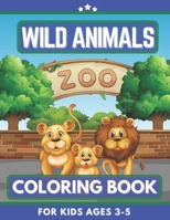 Wild Animals Coloring Book For Kids Ages 3-5: Dog, cat, dinosaur, frog, horse, lion and many more. Great Gift for Boys, Girls, Toddlers, Preschoolers, Kids 3-8. Unique Big Coloring Pages B08J5BGHFV Book Cover