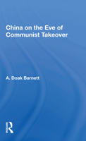 China on the Eve of Communist Takeover 0367155974 Book Cover