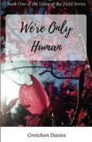 We're Only Human 1533254400 Book Cover