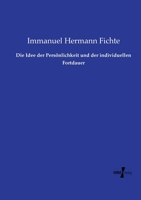 Die Idee Der Pers�nlichkeit Und Der Individuellen Fortdauer (Classic Reprint) 1017367418 Book Cover