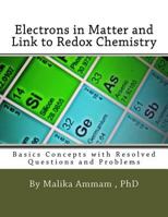 Electrons in Matter and Link to Redox Chemistry: Basics Concepts with Resolved Questions and Problems 1986179281 Book Cover