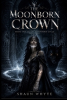 The Moonborn Crown (The Moonborn Saga) B0HH468NPB Book Cover